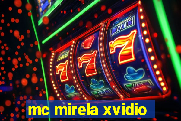 mc mirela xvidio